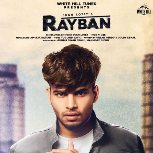 Download Rayban Sukh Lotey mp3 song, Rayban Sukh Lotey full album download