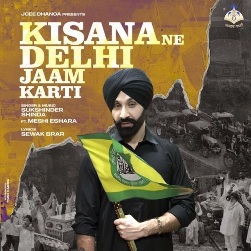 Download Kisana Ne Delhi Jaam Karti Sukshinder Shinda, Meshi Eshara mp3 song, Kisana Ne Delhi Jaam Karti Sukshinder Shinda, Meshi Eshara full album download