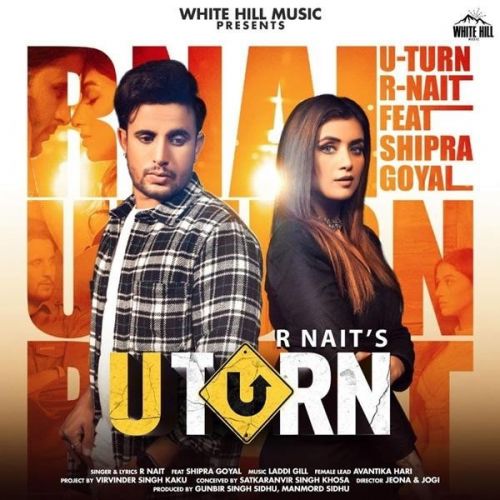 Download U Turn R Nait, Shipra Goyal mp3 song, U Turn R Nait, Shipra Goyal full album download