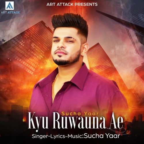 Download Kyu Ruwauna Ae Sucha Yaar mp3 song, Kyu Ruwauna Ae Sucha Yaar full album download