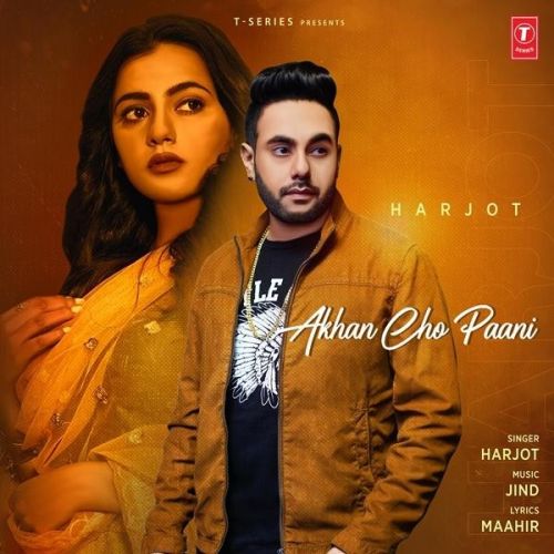 Download Akhan Cho Paani Harjot mp3 song, Akhan Cho Paani Harjot full album download