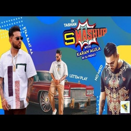 Download Karna Aujla 9x Tashan Smashup Karan Aujla mp3 song, Karna Aujla 9x Tashan Smashup Karan Aujla full album download