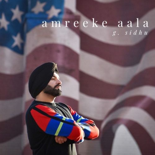 Download Apni Jaan Suicide G Sidhu mp3 song, Amreeke Aala G Sidhu full album download