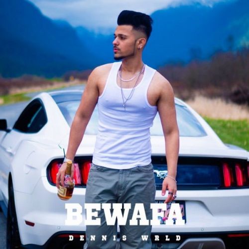 Download Bewafa Dennis Wrld mp3 song, Bewafa Dennis Wrld full album download