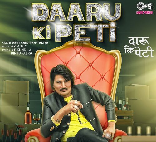 Download Daaru Ki Peti Amit Saini Rohtakiyaa mp3 song, Daaru Ki Peti Amit Saini Rohtakiyaa full album download