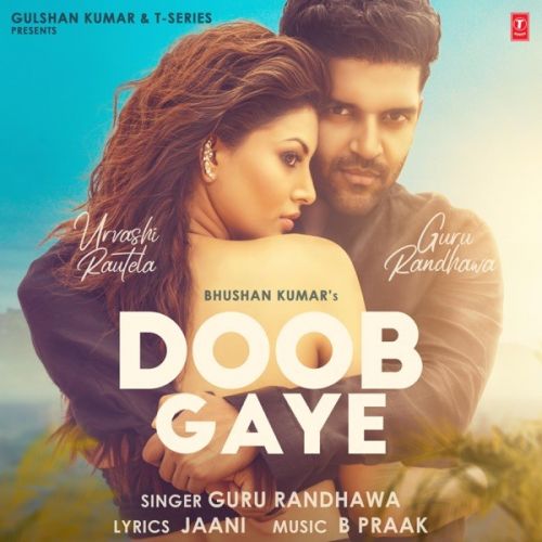 Download Doob Gaye Guru Randhawa mp3 song, Doob Gaye Guru Randhawa full album download