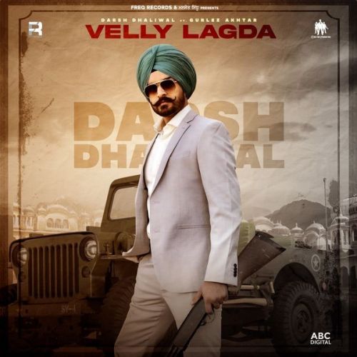 Download Velly Lagda Gurlez Akhtar, Darsh Dhaliwal mp3 song, Velly Lagda Gurlez Akhtar, Darsh Dhaliwal full album download