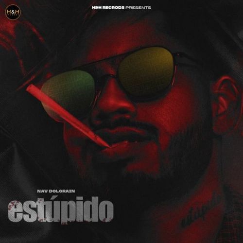 Download Estupido Nav Dolorain mp3 song, Estupido Nav Dolorain full album download