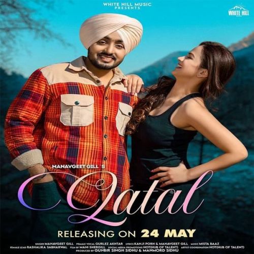 Download Qatal Gurlez Akhtar, Manavgeet Gill mp3 song, Qatal Gurlez Akhtar, Manavgeet Gill full album download