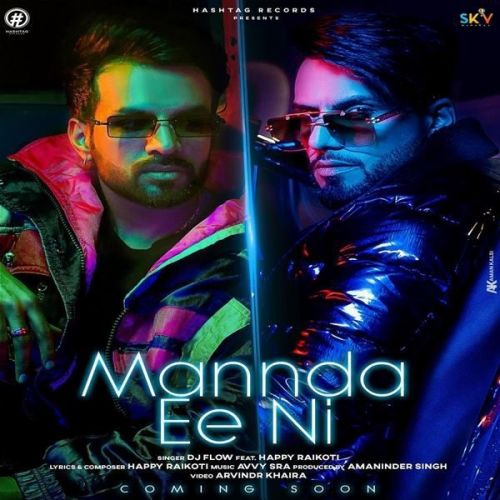 Download Mannda Ee Ni DJ Flow, Happy Raikoti mp3 song, Mannda Ee Ni DJ Flow, Happy Raikoti full album download