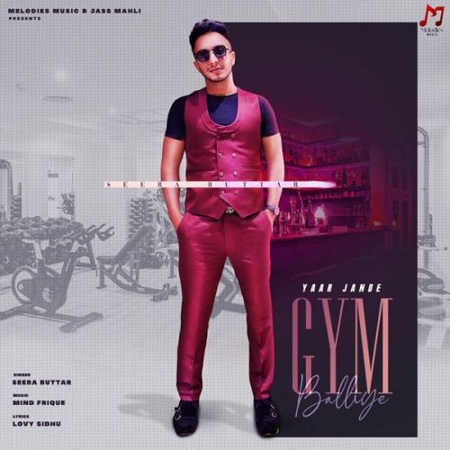 Download Yaar Jande Gym Balliye Seera Buttar mp3 song, Yaar Jande Gym Balliye Seera Buttar full album download