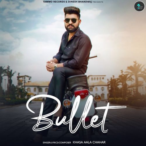 Download Bullet Khasa Aala Chahar mp3 song, Bullet Khasa Aala Chahar full album download