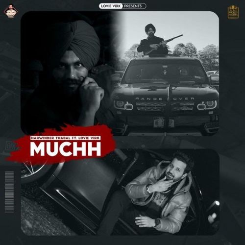 Download Muchh Harwinder Thabal, Lovie Virk mp3 song, Muchh Harwinder Thabal, Lovie Virk full album download