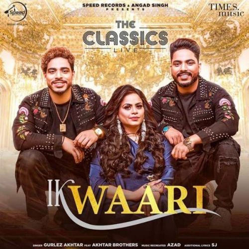 Download Ik Waari Gurlez Akhtar, Akhtar Brothers mp3 song, Ik Waari Gurlez Akhtar, Akhtar Brothers full album download