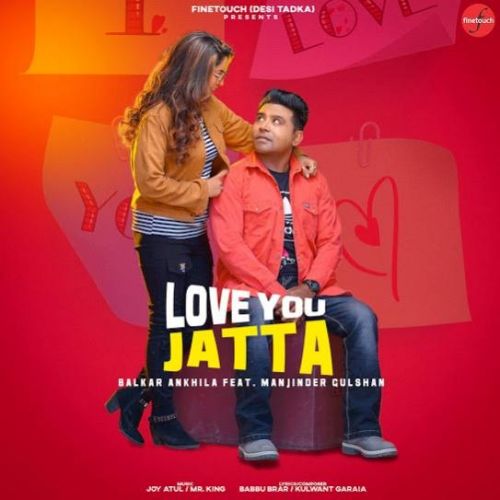 Download Dardi Na Bahr Nikla Balkar Ankhila, Manjinder Gulshan mp3 song, Love You Jatta Balkar Ankhila, Manjinder Gulshan full album download