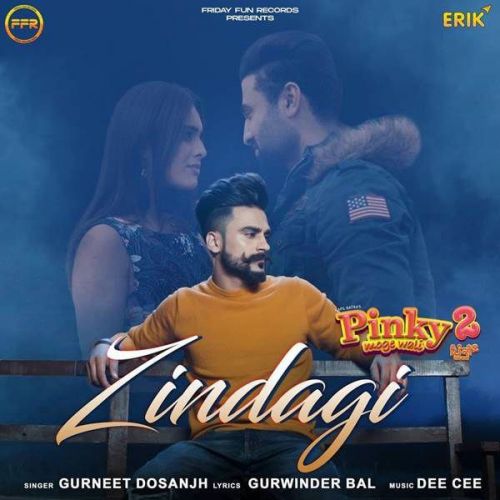 Download Zindagi Gurneet Dosanjh mp3 song, Zindagi Gurneet Dosanjh full album download