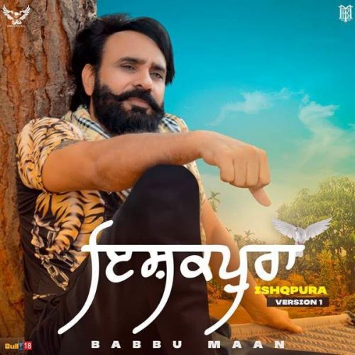 Download Ishqpura (Full Song) Babbu Maan mp3 song, Ishqpura (Full Song) Babbu Maan full album download