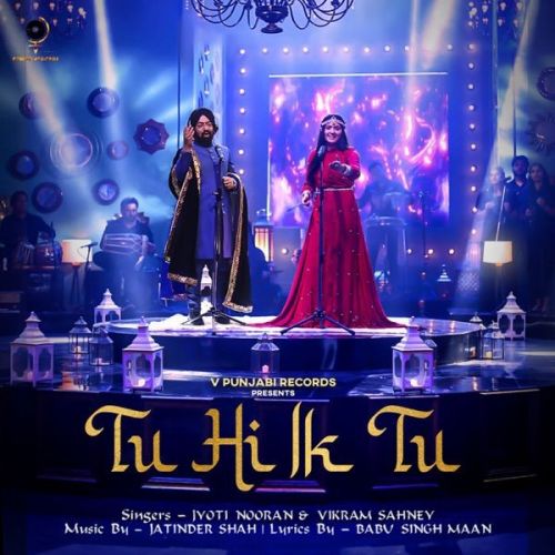 Download Tu Hi Ik Tu Vikram Sahney, Jyoti Nooran mp3 song, Tu Hi Ik Tu Vikram Sahney, Jyoti Nooran full album download