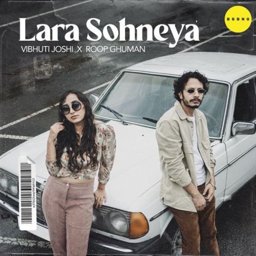 Download Lara Sohneya Vibhuti Joshi, Roop Ghuman mp3 song, Lara Sohneya Vibhuti Joshi, Roop Ghuman full album download