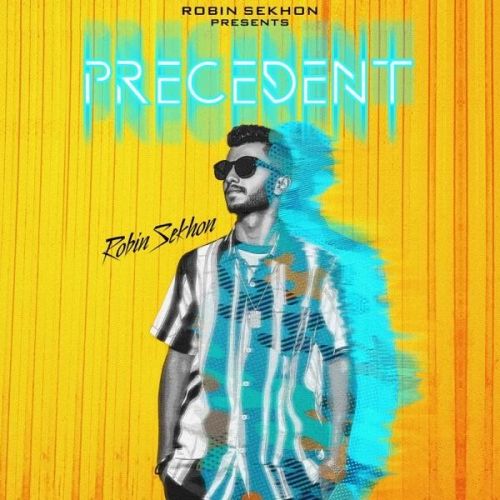 Download Gam Rakane Robin Sekhon mp3 song, Precedent Robin Sekhon full album download