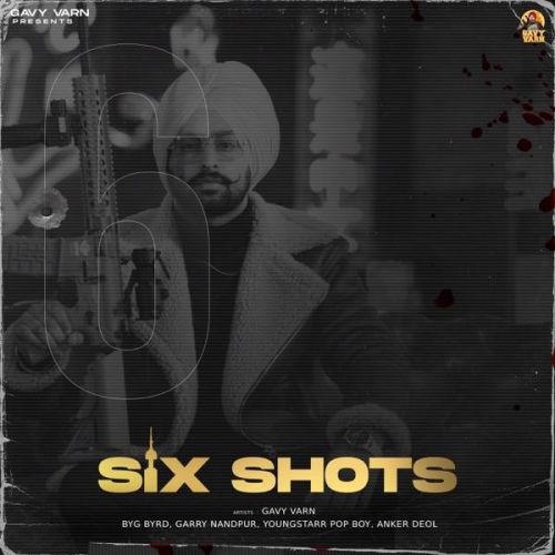 Download I Dont Care Gavy Varn mp3 song, Six Shots Gavy Varn full album download