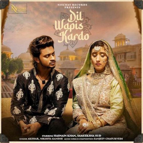 Download Dil Wapis Kardo Nikhita Gandhi, Akshar mp3 song, Dil Wapis Kardo Nikhita Gandhi, Akshar full album download