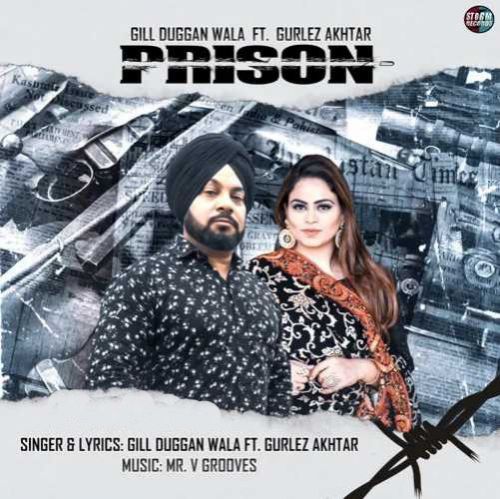 Download Prison Gill Dugganwala, Gurlez Akhtar mp3 song, Prison Gill Dugganwala, Gurlez Akhtar full album download