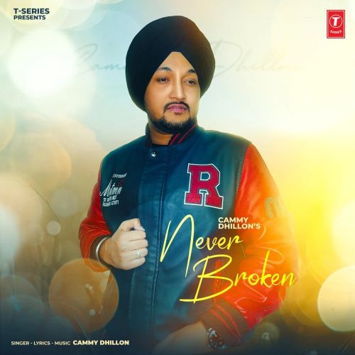 Download Never Broken Cammy Dhillon mp3 song, Never Broken Cammy Dhillon full album download