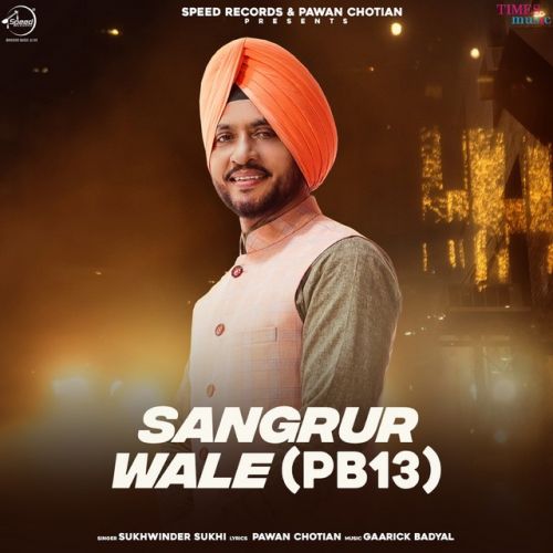 Download Sangrur Wale (PB13) Sukhwinder Sukhi mp3 song, Sangrur Wale (PB13) Sukhwinder Sukhi full album download