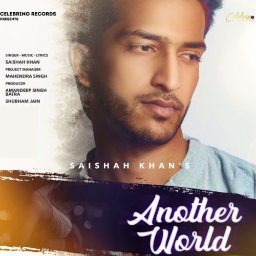 Download Another World SaiShah Khan mp3 song, Another World SaiShah Khan full album download