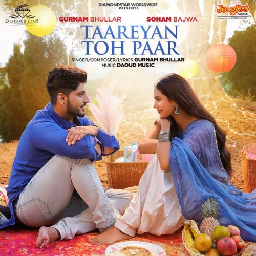 Download Taareyan Toh Paar Gurnam Bhullar mp3 song, Taareyan Toh Paar Gurnam Bhullar full album download