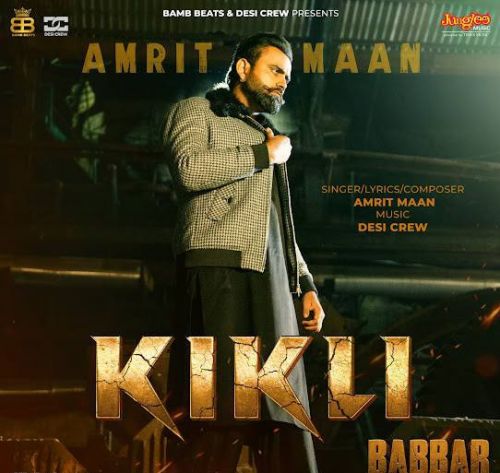 Download Kikli Amrit Maan mp3 song, Kikli (Babbar) Amrit Maan full album download