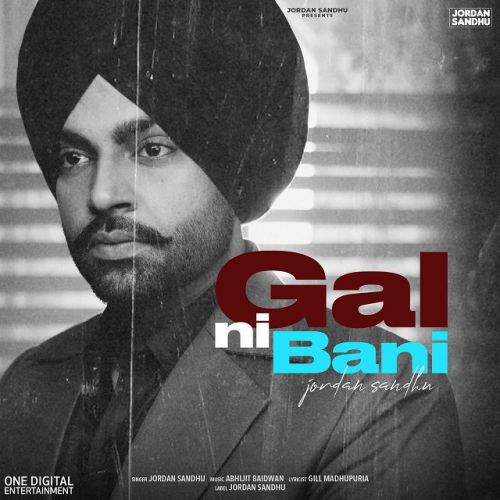 Download Gal Ni Bani Jordan Sandhu mp3 song, Gal Ni Bani Jordan Sandhu full album download