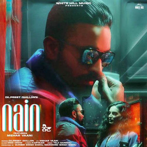 Download Nain,Mehar Vaani Dilpreet Dhillon mp3 song, Nain,Mehar Vaani Dilpreet Dhillon full album download