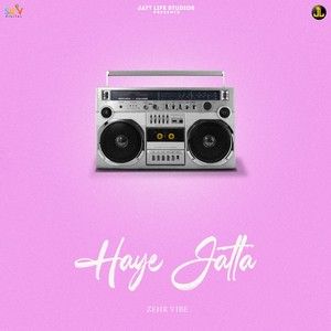 Download Haye Jatta Zehr Vibe mp3 song, Haye Jatta Zehr Vibe full album download