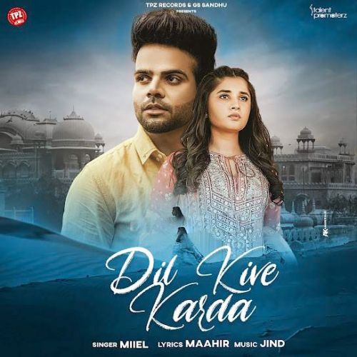 Download Dil Kive Karda Miel mp3 song, Dil Kive Karda Miel full album download