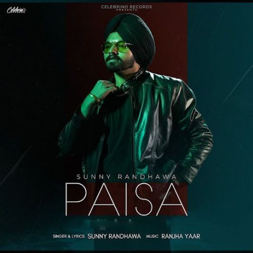 Download Paisa Sunny Randhawa mp3 song, Paisa Sunny Randhawa full album download