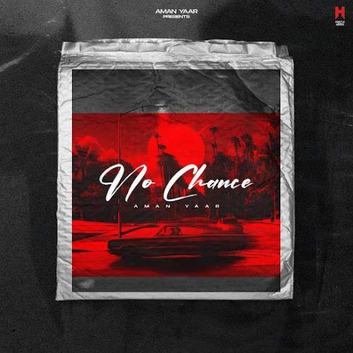 Download No Chance Aman Yaar mp3 song, No Chance Aman Yaar full album download