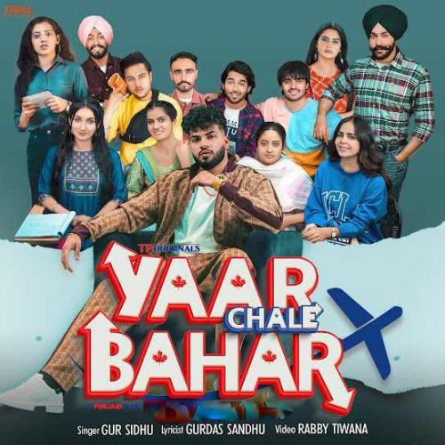 Download Yaar Chale Bahar Gur Sidhu mp3 song, Yaar Chale Bahar Gur Sidhu full album download