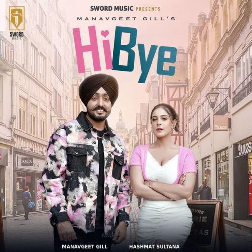 Download Hi Bye Manavgeet Gill mp3 song, Hi Bye Manavgeet Gill full album download