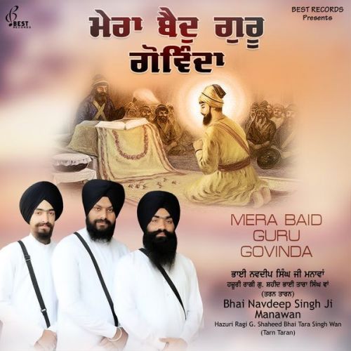 Mera Baid Guru Govinda By Bhai Navdeep Singh Ji Manawan full album mp3 free download 