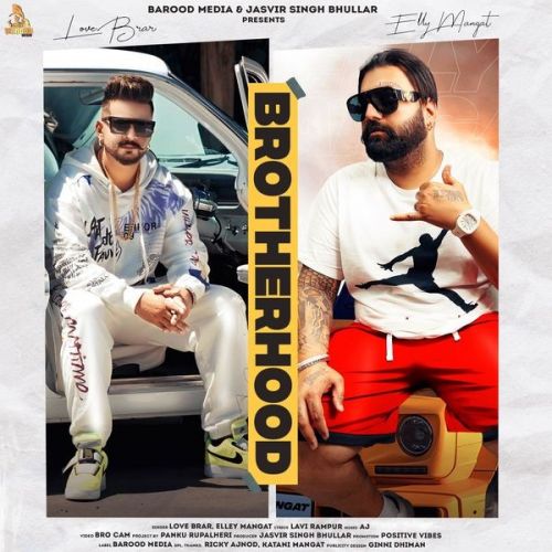 Download Brotherhood Love Brar, Elly Mangat mp3 song, Brotherhood Love Brar, Elly Mangat full album download