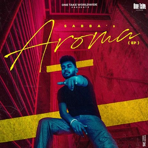 Download Sick Of U SABBA mp3 song, Aroma (EP) SABBA full album download