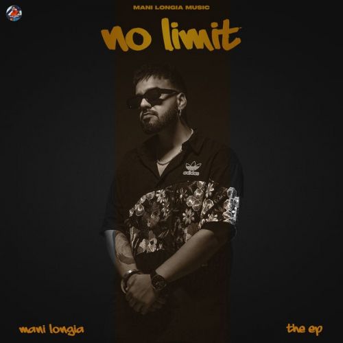 Download Precious Mani Longia mp3 song, No Limit - EP Mani Longia full album download