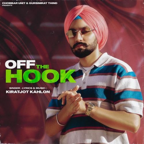 Download Calm Down Kiratjot Kahlon mp3 song, Off The Hook Kiratjot Kahlon full album download