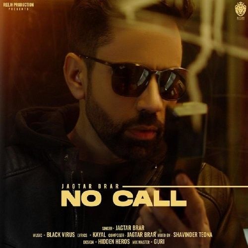 Download No Call Jagtar Brar mp3 song, No Call Jagtar Brar full album download