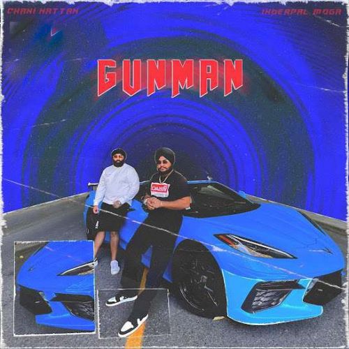 Download Gunman,Inderpal Moga Chani Nattan mp3 song, Gunman,Inderpal Moga Chani Nattan full album download