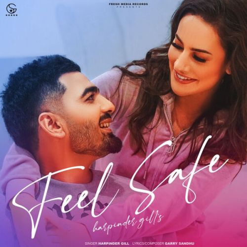 Download Feel Safe Harpinder Gill mp3 song, Feel Safe Harpinder Gill full album download