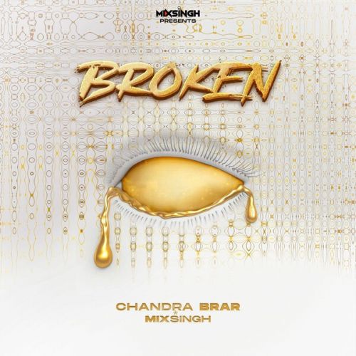 Download Tuttda Mahina Chandra Brar mp3 song, BROKEN - EP Chandra Brar full album download