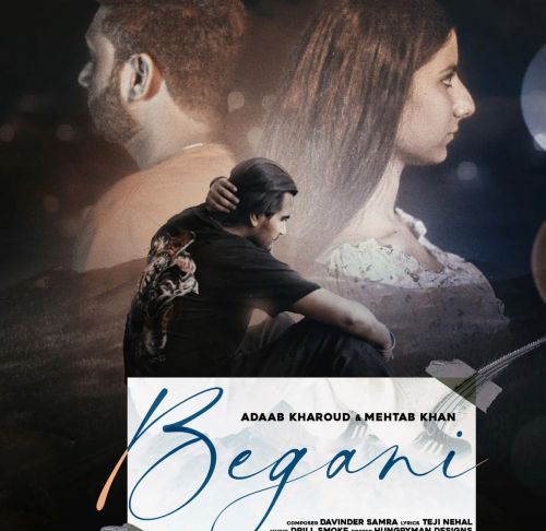 Download Begani Adaab Kharoud, Mehtab Khan mp3 song, Begani Adaab Kharoud, Mehtab Khan full album download